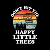 T-Shirt Don't Hit The Happy Little Trees