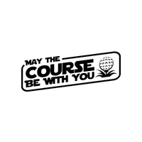 T-Shirt May The Course Be With You