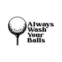 T-Shirt Always Wash Your Balls