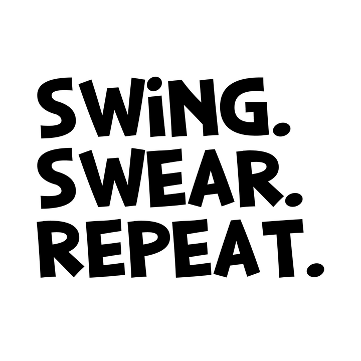 T-Shirt Swing, Swear, Repeat