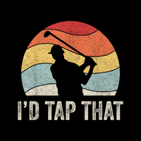 T-Shirt I'd Tap That