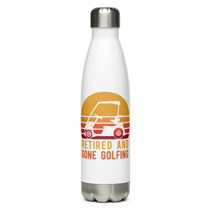 Stainless Steel Water Bottle - Retired And Gone Golfing