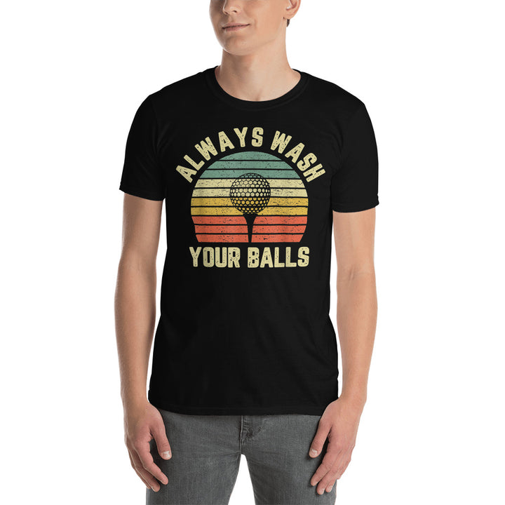 T-Shirt Always Wash Your Balls