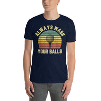 T-Shirt Always Wash Your Balls