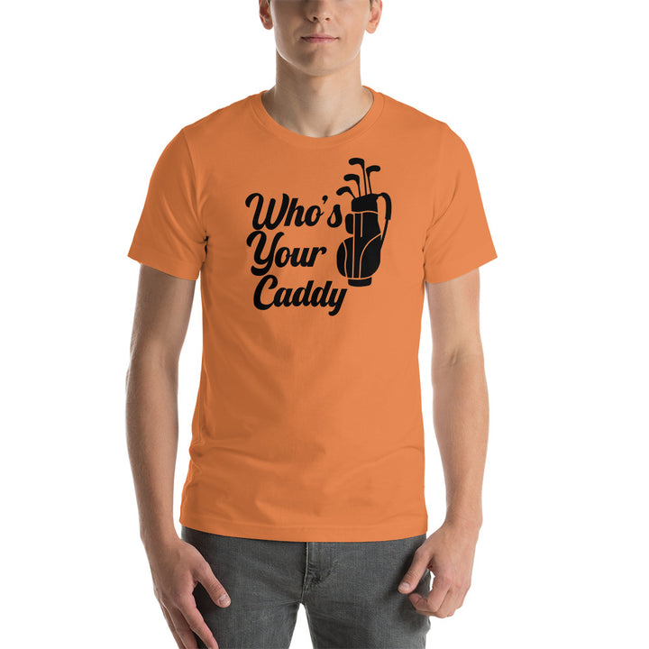 T-Shirt Who's Your Caddy