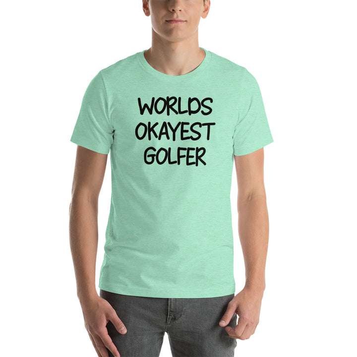 T-Shirt Worlds Okayest Golfer