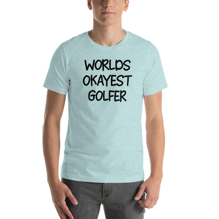 T-Shirt Worlds Okayest Golfer