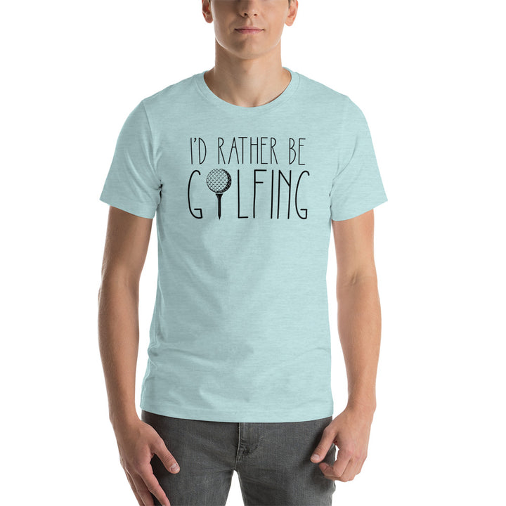 T-Shirt I'd Rather Be Golfing